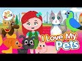 I Love My Pets Kids Song About Animals