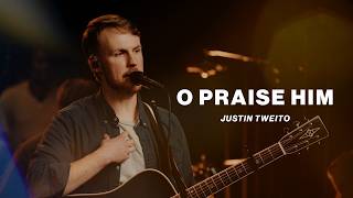 O Praise Him