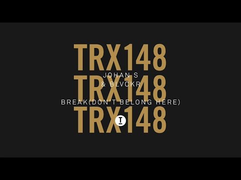 Johan S & Blvckr - Break (Don't Belong Here) [Extended Mix]