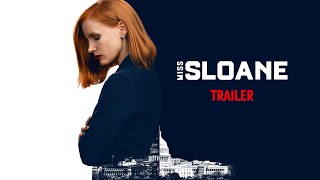 Miss Sloane - Official Trailer [HD]