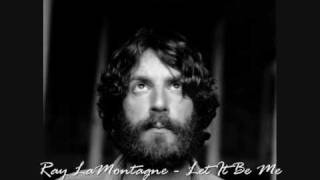 Ray LaMontagne - Let It Be Me