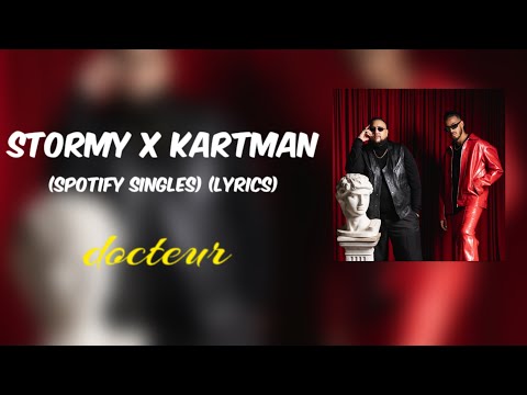 DOCTEUR - Stormy x Kartman (spotify singles) LYRICS