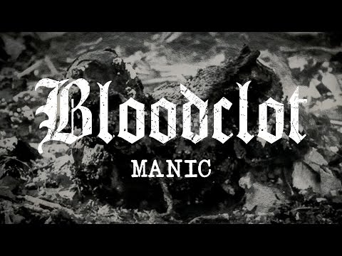 Bloodclot - Manic (OFFICIAL)