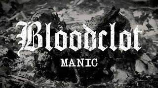 Bloodclot - Manic (OFFICIAL)