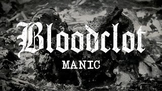 Bloodclot "Manic" (OFFICIAL)