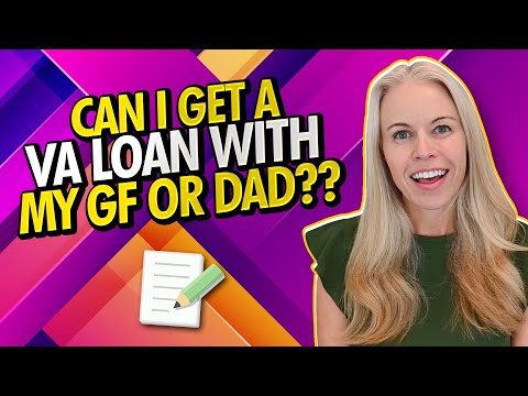 Can I Get a VA Loan With My Girlfriend or Dad? VA Eligibility Requirements 2021