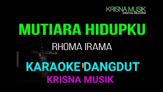 Download lagu MUTIARA HIDUPKU KARAOKE DANGDUT ORIGINAL RHOMA IRAMA HD AUDIO mp3