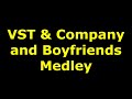 VST Company And Boyfriends Medley