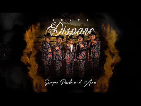 Siempre pierdo en el amor - GRUPO DISPARO (VIDEO OFICIAL)