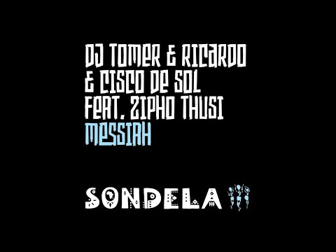 Dj Tomer & Ricardo & Cisco De Sol feat.Zipho Thusi - Messiah (Extended Mix)