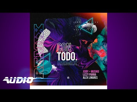 Con Todo (Remix)  Jeiby feat Musiko Lizzy Parra Alex Linares