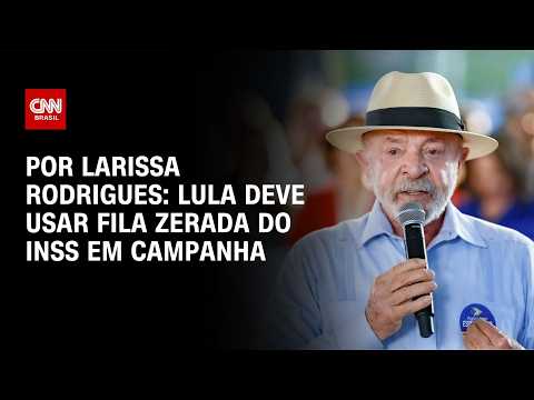 Lula deve usar fila zerada do INSS em campanha eleitoral | BASTIDORES CNN