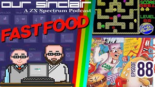 Fast Food Retrospective - Our Sinclair: A ZX Spectrum Podcast 88