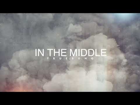 TrueSong - In The Middle (Official Lyric Video)