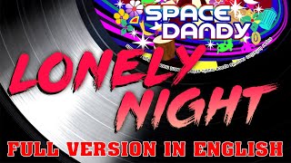 Dropkix - Lonely Night (English full version) | Space Dandy