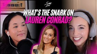 What’s the Snark on Lauren Conrad