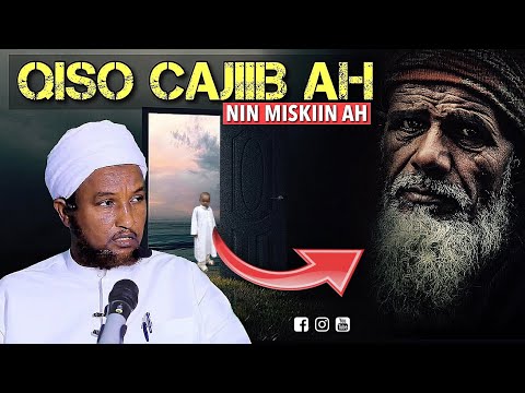 Qiso cajiib ah! | Ninkii miskiinka ahaa ee gargaraace guri si cunto loo siiyo | Sh Xuseen Cali