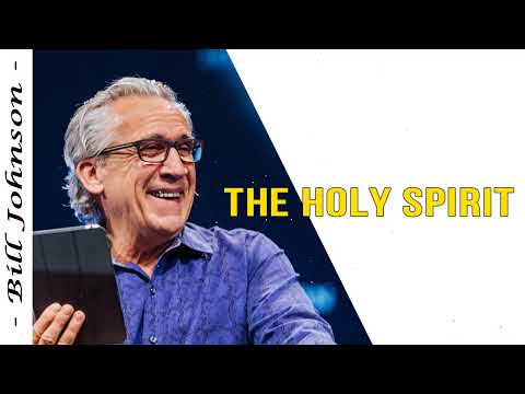 Bill Johnson 2022 New Sermons - The Holy Spirit