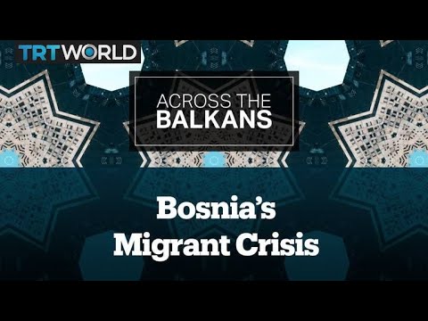 Across The Balkans: Bosnia’s Migrant Crisis | Croatia’s Controversial Bridge | Albania-Turkey Ties