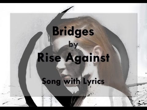 [HD] [Lyrics] Rise Against - Bridges