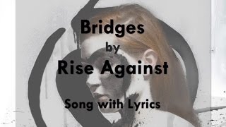 [HD] [Lyrics] Rise Against - Bridges
