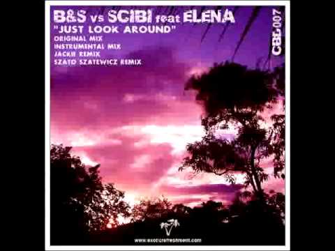 B&S vs Scibi feat Elena Isakova - Just Look Around (Jackie remix)