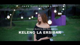 Download lagu LAGU KARO TERBARU 2023 - TRISNA SHINTA BR KELIAT - KELENG LA ERSIBAR mp3