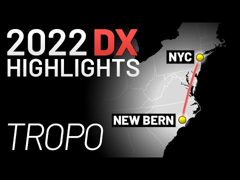 NYC TO CAROLINAS TROPO? 400+ MILES! 2022 DX Highlights