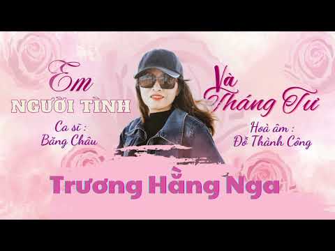 Em, người tình và tháng Tư - Băng Châu