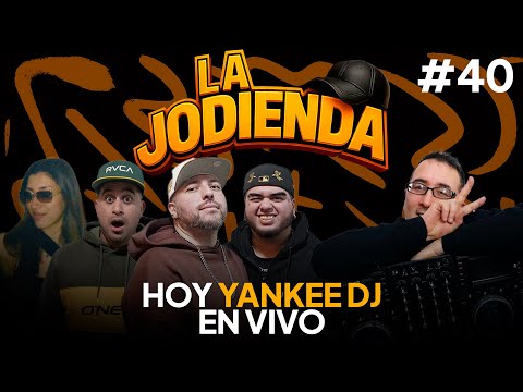 HOY YANKEE DJ | LA JODIENDA EP 40