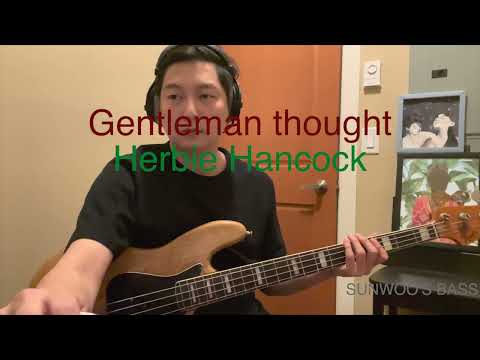 Gentle thought-Herbie Hancock(BASS COVER)