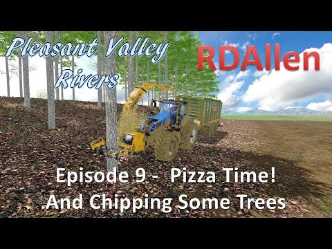 Farming Simulator 15 MP Pleasant Valley Rivers E9 - Pizza Time!  And Chipping Some Logs