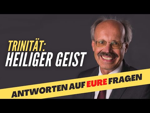 Trinität: Fragen zum Heiligen Geist
