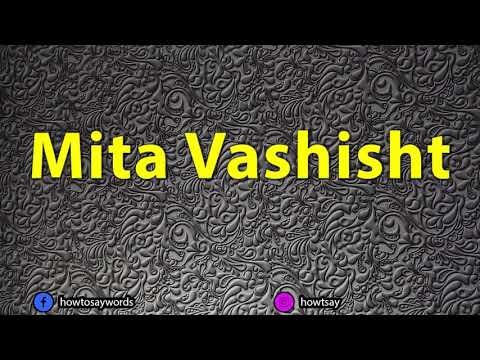 How To Pronounce Mita Vashisht