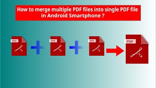 How to Merge Multiple PDF files into Single PDF file in Android Smartphone ?