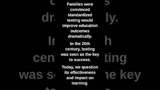 Families were convinced standardized testing would improve education outcomes dramatically.
