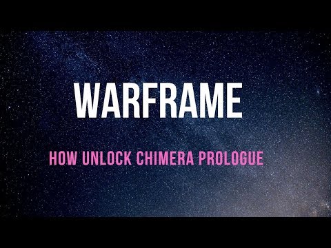 SO SCHALTEN SIE DEN CHIMERA-PROLOG IN WARFRAME FREI