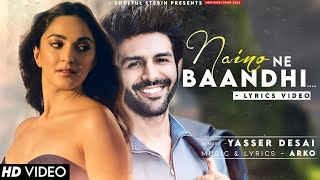 Naino Ne Baandhi Kaisi Dor Re (Lyrics) Yasser Desai | Kartik Aryan, Kiara Advani | New Song
