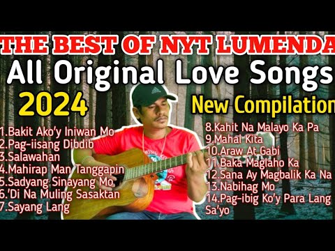 𝐓𝐇𝐄 𝐁𝐄𝐒𝐓 𝐎𝐅 𝐍𝐘𝐓 𝐋𝐔𝐌𝐄𝐍𝐃𝐀 All Original Songs Nonstop Compilation | Trending Tagalog Love Songs