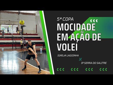 5° COPA MOCIDADE EM AÇÃO DO VOLEI - IGRJEA LAGOINHA X IP SERRA DO SALITRE