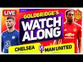 CHELSEA vs MANCHESTER UNITED With Mark GOLDBRIDGE LIVE