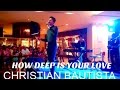 Christian Bautista - How Deep Is Your Love (Live)