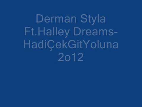 Derman Styla Ft.Halley Dreams-HadiÇekGitYoluna 2o12.
