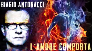 Biagio Antonacci L&#39;Amore comporta (Lyrics/Testo)
