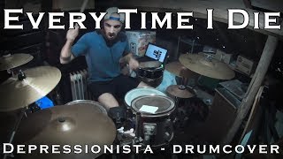 Every Time I Die - Depressionista (drum cover)