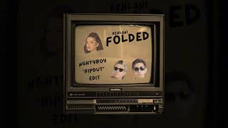 Download lagu FOLDED (NGHTYBOY 'HIPDUT' EDIT) mp3