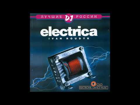 Dj Ivan Roudyk - Electrica (2003)