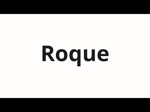 How to pronounce Roque