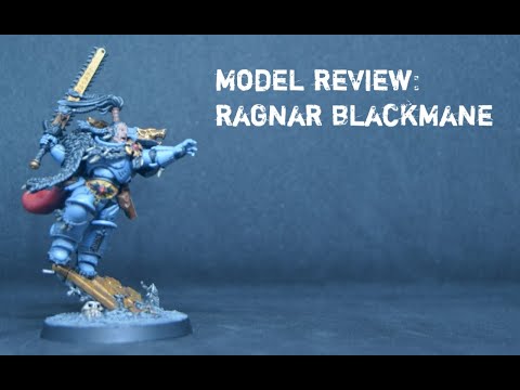 Model Review: Ragnar Blackmane