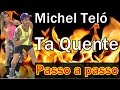 Ta Quente | Passo a Passo | Michel Teló | Equipe ...